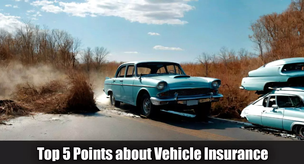 Top 5 Points about Vehicle Insurance